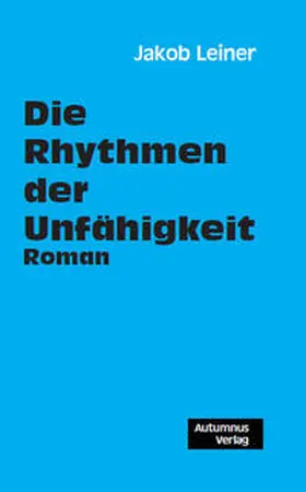 Leiner |  Die Rhythmen der Unfähigkeit | Buch |  Sack Fachmedien