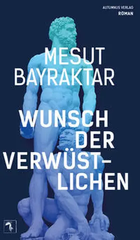 Bayraktar |  Wunsch der Verwüstlichen | Buch |  Sack Fachmedien