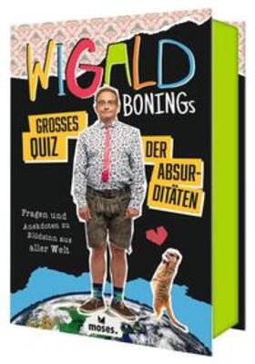 Boning |  Wigald Bonings großes Quiz der Absurditäten | Sonstiges |  Sack Fachmedien