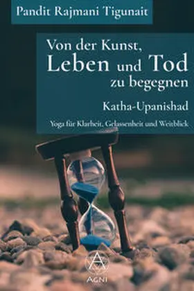 Tigunait |  Von der Kunst, Leben und Tod zu begegnen: Katha-Upanishad | Buch |  Sack Fachmedien