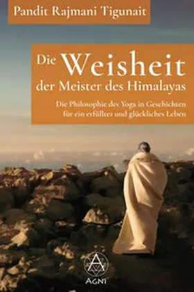 Tigunait |  Die Weisheit der Meister des Himalayas | Buch |  Sack Fachmedien