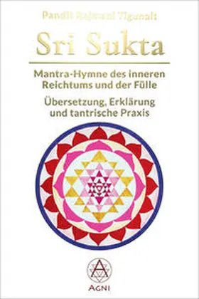 Tigunait |  Sri Sukta - Mantra-Hymne des inneren Reichtums und der Fülle | Buch |  Sack Fachmedien