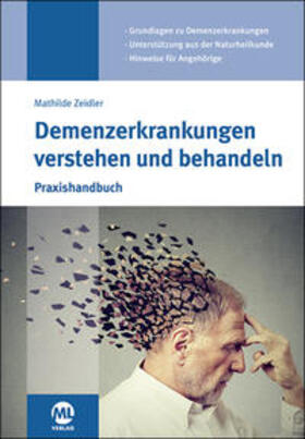 Zeidler |  Zeidler, M: Demenzerkrankungen verstehen und behandeln | Buch |  Sack Fachmedien