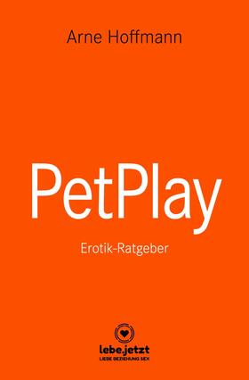 Hoffmann |  PetPlay | Erotischer Ratgeber | eBook | Sack Fachmedien