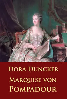 Duncker | Marquise von Pompadour | E-Book | sack.de