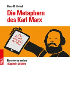 Hiebel |  Die Metaphern des Karl Marx | Buch |  Sack Fachmedien