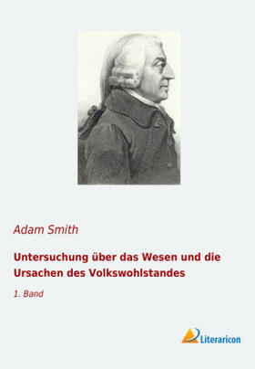 Smith |  Untersuchung über das Wesen und die Ursachen des Volkswohlstandes | Buch |  Sack Fachmedien