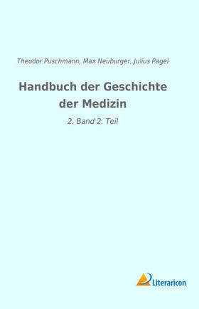 Puschmann / Pagel / Neuburger |  Handbuch der Geschichte der Medizin | Buch |  Sack Fachmedien