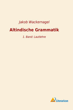 Wackernagel |  Altindische Grammatik | Buch |  Sack Fachmedien