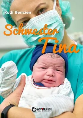 Benzien |  Schwester Tina | eBook | Sack Fachmedien