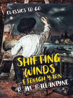 Ballantyne |  Shifting Winds A Tough Yarn | eBook | Sack Fachmedien