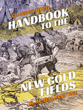 Ballantyne |  Handbook to the New Gold Fields | eBook | Sack Fachmedien