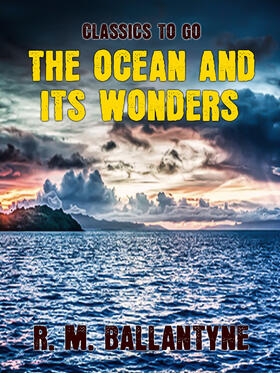 Ballantyne |  The Ocean and its Wonders | eBook | Sack Fachmedien