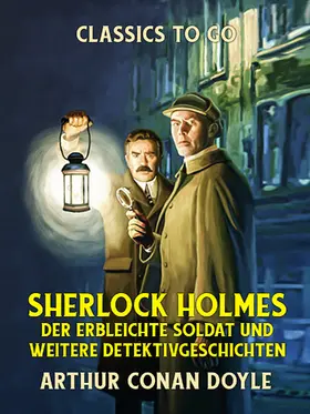 Doyle |  Sherlock Holmes - Der erbleichte Soldat und weitere Detektivgeschichten | eBook | Sack Fachmedien