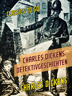 Dickens |  Charles Dickens Detektivgeschichten | eBook | Sack Fachmedien