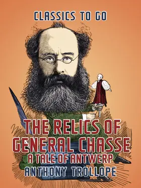 Trollope |  The Relics of General Chasse: A Tale of Antwerp | eBook | Sack Fachmedien