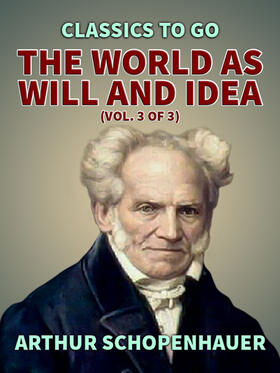 Schopenhauer |  The World as Will and Idea (Vol. 3 of 3) | eBook | Sack Fachmedien