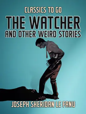 Le Fanu |  The Watcher, and Other Weird Stories | eBook | Sack Fachmedien