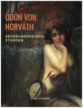 Horváth | Sechsunddreißig Stunden | Buch | 978-3-96542-145-5 | sack.de