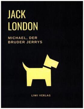 London |  Michael, der Bruder Jerrys (Eine Hundegeschichte von Jack London) | Buch |  Sack Fachmedien