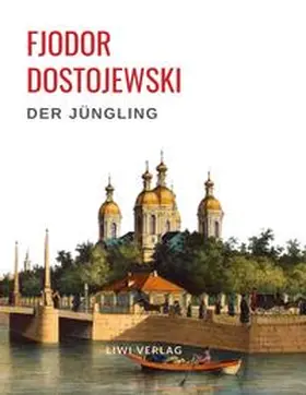 Dostojewski |  Fjodor Dostojewski: Der Jüngling. Vollständige Neuausgabe. | Buch |  Sack Fachmedien