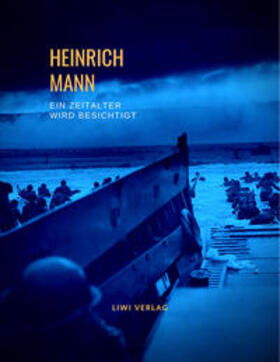 Mann | Heinrich Mann: Ein Zeitalter wird besichtigt. Vollständige Neuausgabe | Buch | 978-3-96542-428-9 | sack.de