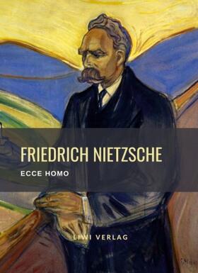 Nietzsche |  Friedrich Nietzsche: Ecce homo. Vollständige Neuausgabe | Buch |  Sack Fachmedien