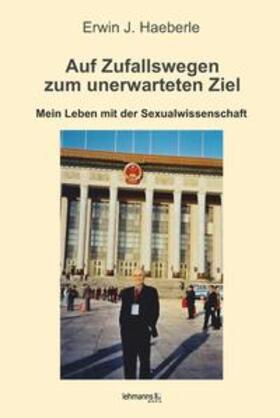 Haeberle |  Haeberle, E: Auf Zufallswegen zum unerwarteten Ziel | Buch |  Sack Fachmedien