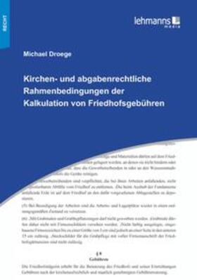 Droege |  Kirchen- und abgabenrechtliche Rahmenbedingungen der Kalkulation von Friedhofsgebühren | Buch |  Sack Fachmedien