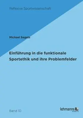 Segets |  Einführung in die funktionale Sportethik und ihre Problemfelder | Buch |  Sack Fachmedien