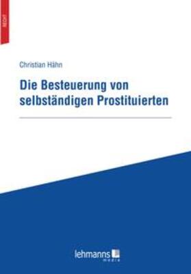 Hähn |  Hähn, C: Besteuerung von selbständigen Prostituierten | Buch |  Sack Fachmedien