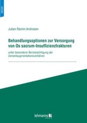 Andresen |  Behandlungsoptionen zur Versorgung von Os sacrum-Insuffizienzfrakturen | Buch |  Sack Fachmedien