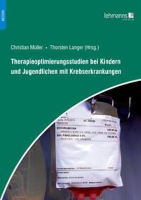 Müller / Langer |  Therapieoptimierungsstudien bei Kindern und Jugendlichen mit Krebserkrankungen | Buch |  Sack Fachmedien