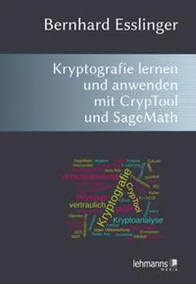 Esslinger |  Das CrypTool-Buch: Kryptografie lernen und anwenden mit CrypTool und SageMath | Buch |  Sack Fachmedien