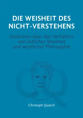 Quarch |  Die Weisheit des Nicht-Verstehens | eBook | Sack Fachmedien