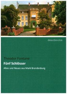 Fontane |  Fünf Schlösser | Buch |  Sack Fachmedien