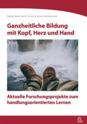 Bous / Scholz / Zimmermann |  Ganzheitliche Bildung mit Kopf, Herz und Hand | Buch |  Sack Fachmedien