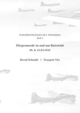 Schmidt / Vitz |  Fliegermorde in und um Buttstädt | Buch |  Sack Fachmedien