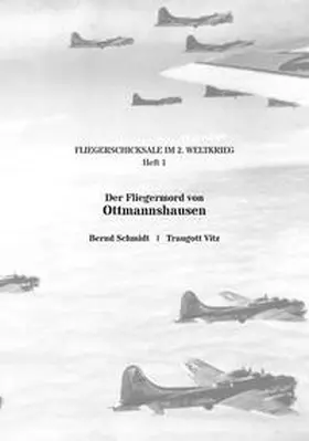 Schmidt / Vitz |  Der Fliegermord von Ottmannshausen | Buch |  Sack Fachmedien