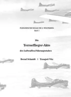 Schmidt / Vitz |  Die Terrorflieger-Akte des Luftwaffen-Führungsstabes | Buch |  Sack Fachmedien