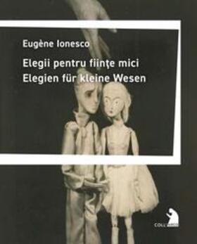 Ionesco |  Elegii pentru fiinte mici - Elegien für kleine Wesen | Buch |  Sack Fachmedien
