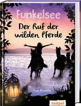 Krabbe | Funkelsee - Der Ruf der wilden Pferde (Band 4) | Buch | 978-3-96594-013-0 | sack.de