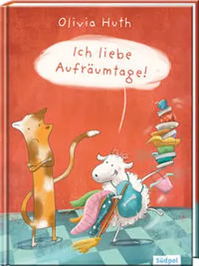 Huth |  Ich liebe Aufräumtage! - lustiges Bilderbuch für Jungen und Mädchen ab 3 | Buch |  Sack Fachmedien