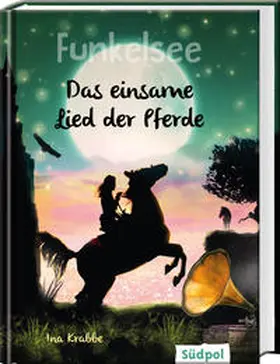 Krabbe |  Funkelsee - Das einsame Lied der Pferde (Band 6) | Buch |  Sack Fachmedien