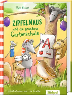 Becker |  Zipfelmaus und die grandiose Gartenschule | Buch |  Sack Fachmedien