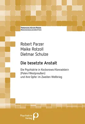 Parzer / Rotzoll / Schulze |  Die besetzte Anstalt | Buch |  Sack Fachmedien