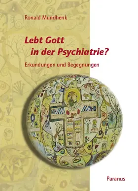 Mundhenk |  Lebt Gott in der Psychiatrie? | Buch |  Sack Fachmedien