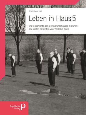 Knauer |  Leben in Haus 5: Die ersten Patienten von 1900 bis 1923 | Buch |  Sack Fachmedien