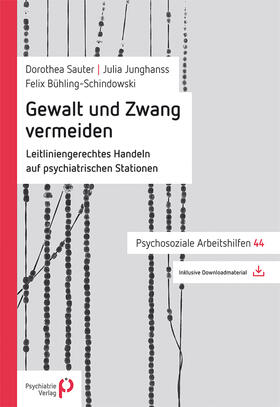 Sauter / Junghanss / Bühling-Schindowski |  Gewalt und Zwang vermeiden | Buch |  Sack Fachmedien