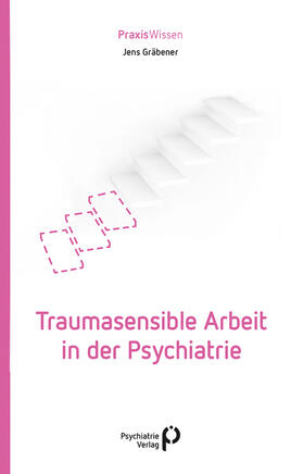 Gräbener |  Traumasensible Arbeit in der Psychiatrie | eBook | Sack Fachmedien